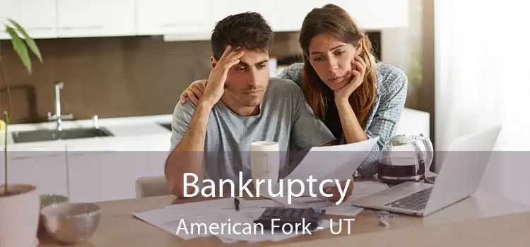 Bankruptcy American Fork - UT