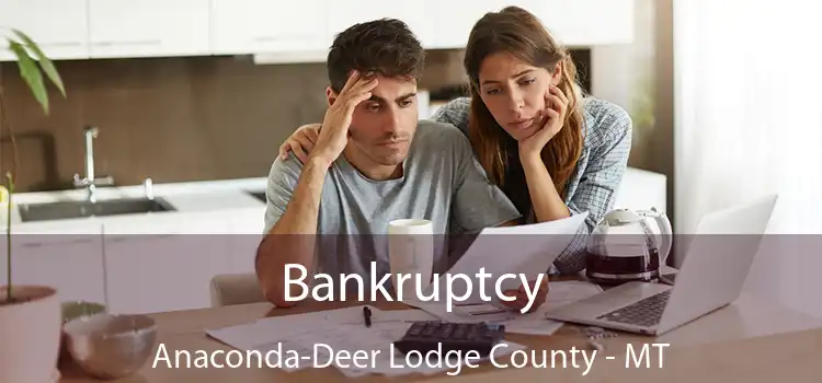 Bankruptcy Anaconda-Deer Lodge County - MT