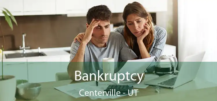 Bankruptcy Centerville - UT