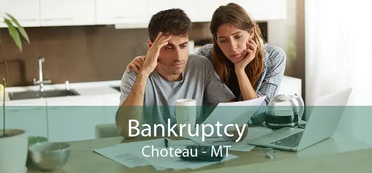 Bankruptcy Choteau - MT
