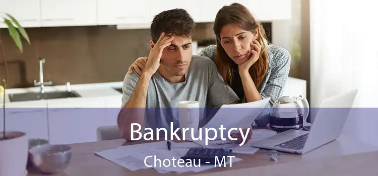 Bankruptcy Choteau - MT