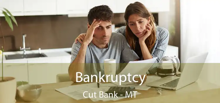  Bankruptcy Cut Bank - MT