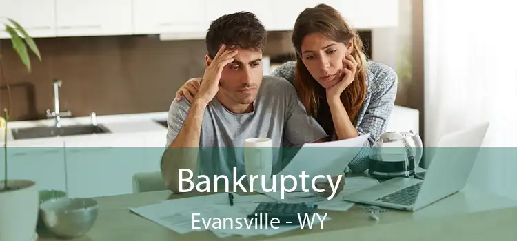 Bankruptcy Evansville - WY