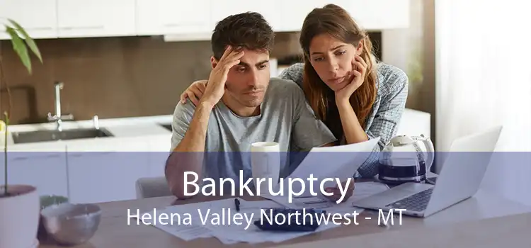 Bankruptcy Helena Valley Northwest - MT
