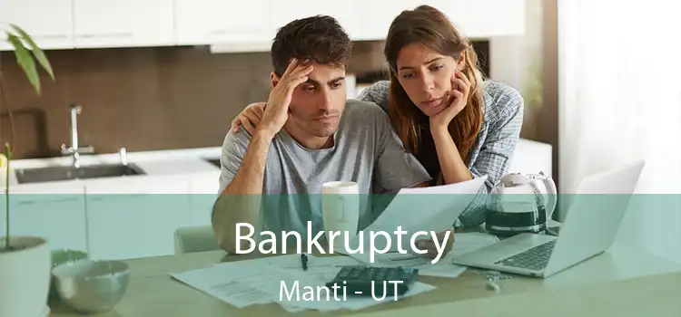 Bankruptcy Manti - UT