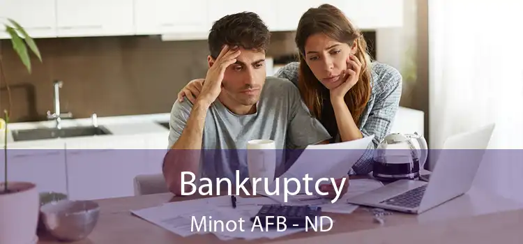 Bankruptcy Minot AFB - ND