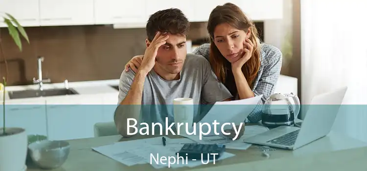 Bankruptcy Nephi - UT