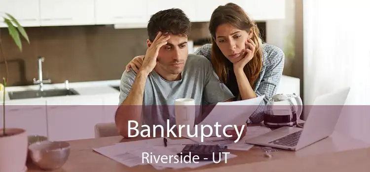  Bankruptcy Riverside - UT