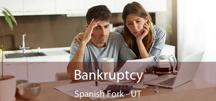  Bankruptcy Spanish Fork - UT