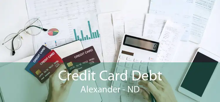 Credit Card Debt Alexander - ND