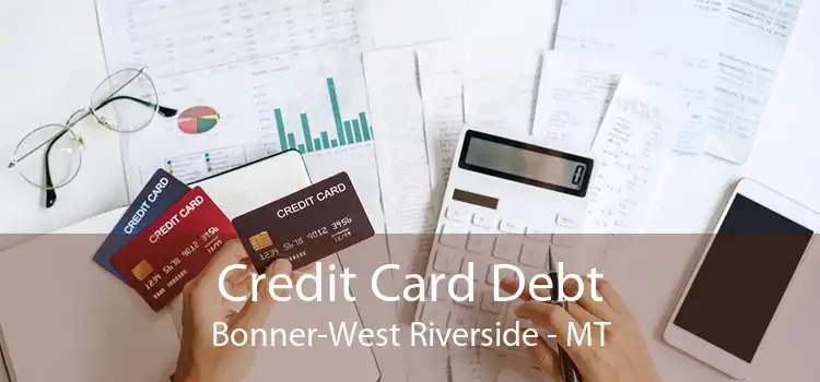Credit Card Debt Bonner-West Riverside - MT