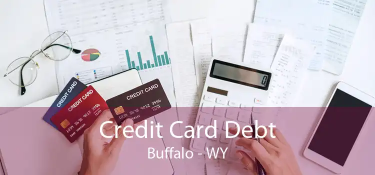 Credit Card Debt Buffalo - WY