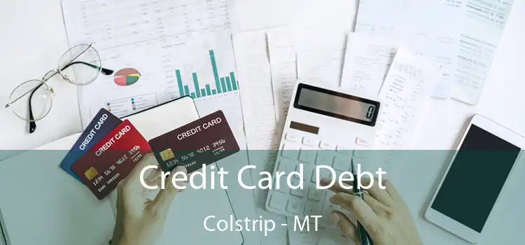  Credit Card Debt Colstrip - MT
