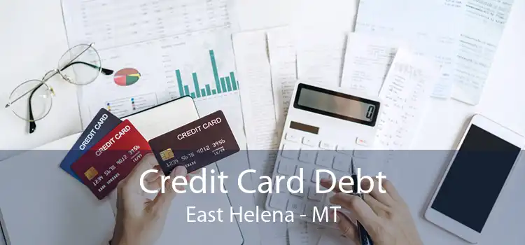Credit Card Debt East Helena - MT