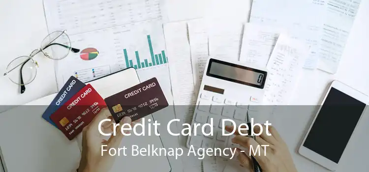 Credit Card Debt Fort Belknap Agency - MT