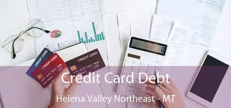  Credit Card Debt Helena Valley Northeast - MT