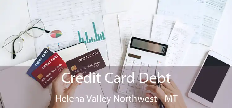  Credit Card Debt Helena Valley Northwest - MT
