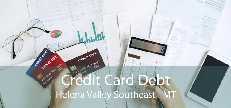 Credit Card Debt Helena Valley Southeast - MT