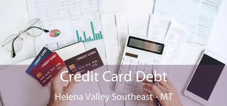 Credit Card Debt Helena Valley Southeast - MT