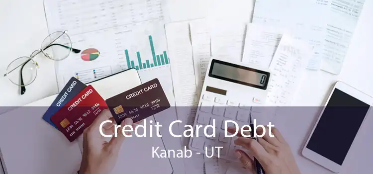 Credit Card Debt Kanab - UT