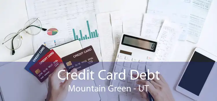 Credit Card Debt Mountain Green - UT