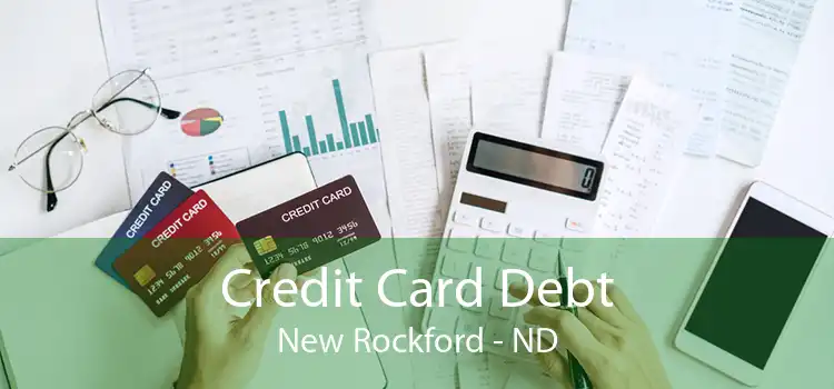 Credit Card Debt New Rockford - ND