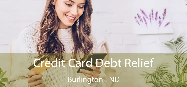  Credit Card Debt Relief Burlington - ND