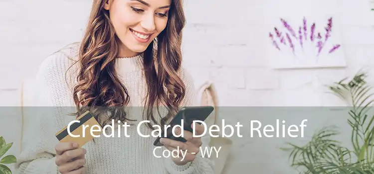 Credit Card Debt Relief Cody - WY