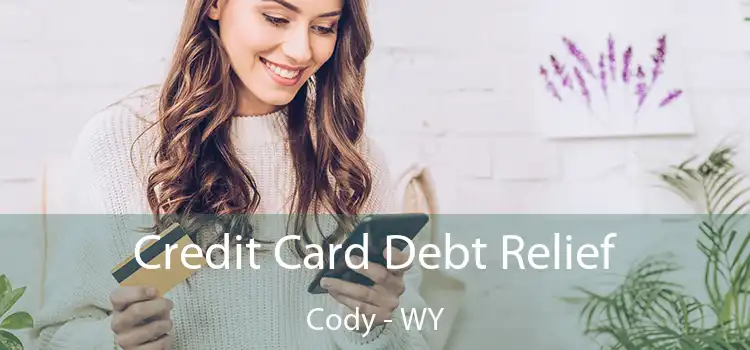  Credit Card Debt Relief Cody - WY