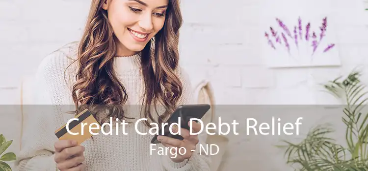 Credit Card Debt Relief Fargo - ND