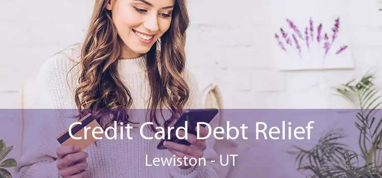  Credit Card Debt Relief Lewiston - UT