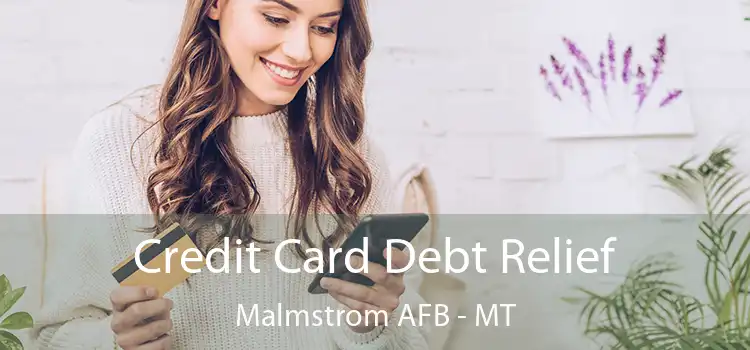 Credit Card Debt Relief Malmstrom AFB - MT