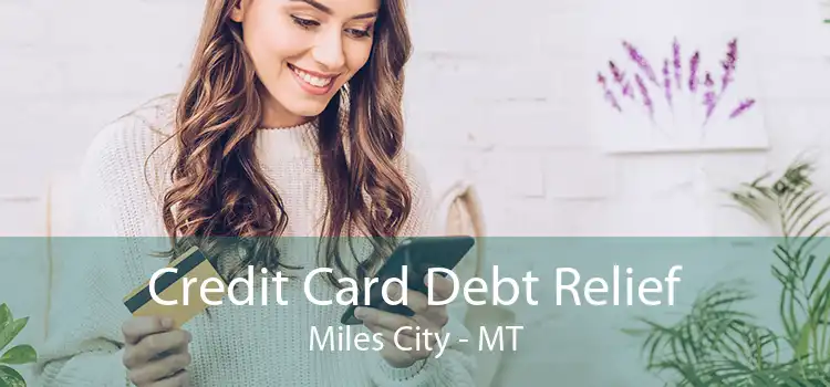 Credit Card Debt Relief Miles City - MT