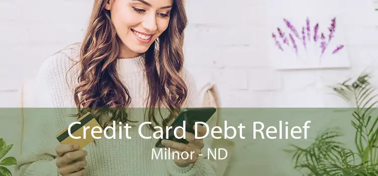 Credit Card Debt Relief Milnor - ND