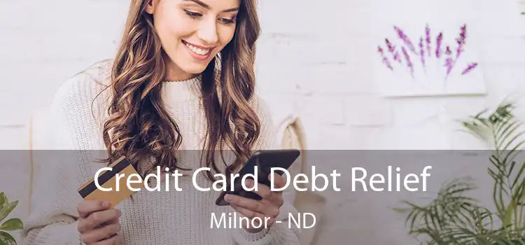  Credit Card Debt Relief Milnor - ND