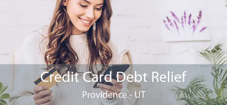 Credit Card Debt Relief Providence - UT