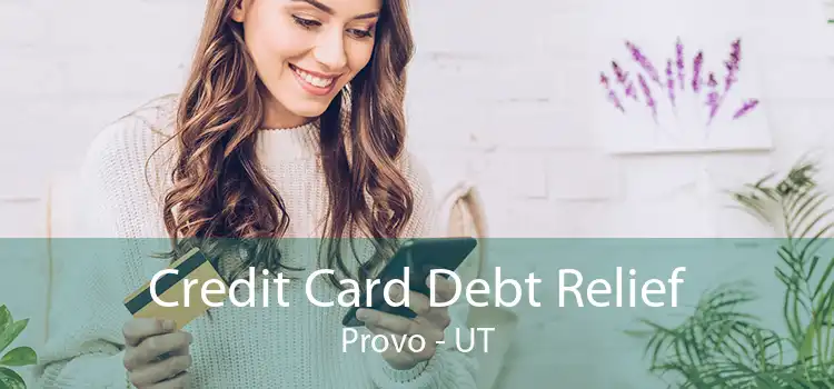 Credit Card Debt Relief Provo - UT