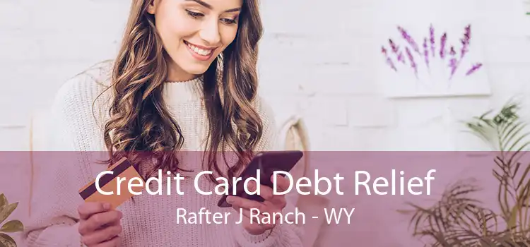 Credit Card Debt Relief Rafter J Ranch - WY
