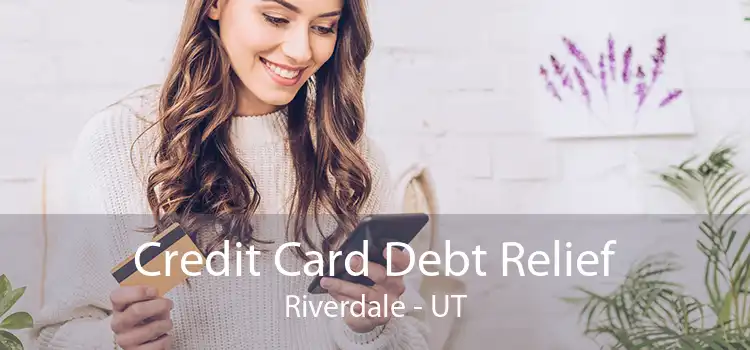 Credit Card Debt Relief Riverdale - UT