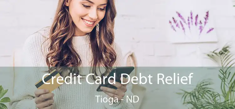 Credit Card Debt Relief Tioga - ND