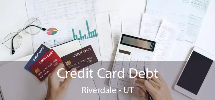  Credit Card Debt Riverdale - UT
