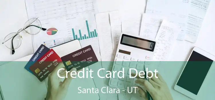  Credit Card Debt Santa Clara - UT