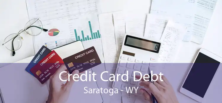 Credit Card Debt Saratoga - WY