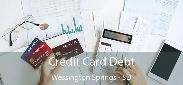  Credit Card Debt Wessington Springs - SD