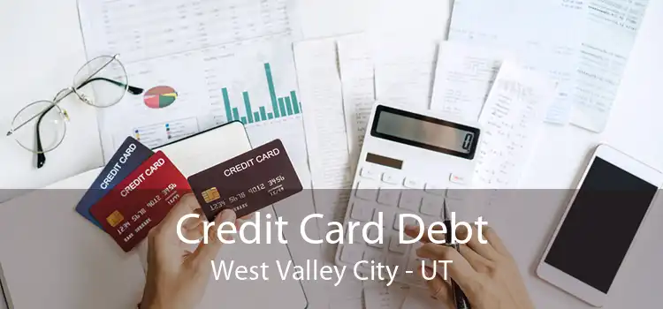 Credit Card Debt West Valley City - UT