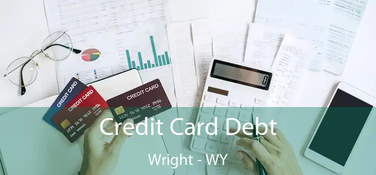  Credit Card Debt Wright - WY
