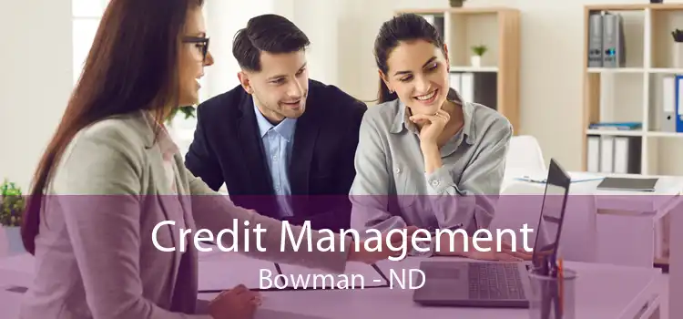 Credit Management Bowman - ND