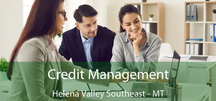 Credit Management Helena Valley Southeast - MT