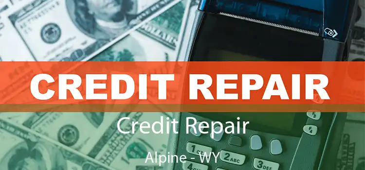 Credit Repair Alpine - WY