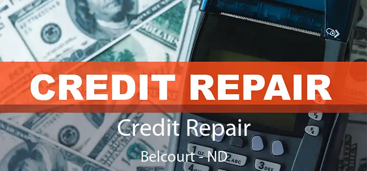 Credit Repair Belcourt - ND